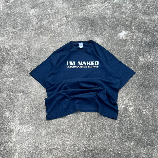 'I'M NAKED UNDERNEATH MY CLOTHES' TEE - XL