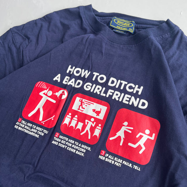 'HOW TO DITCH A BAD GF' GUIDE TEE - XL