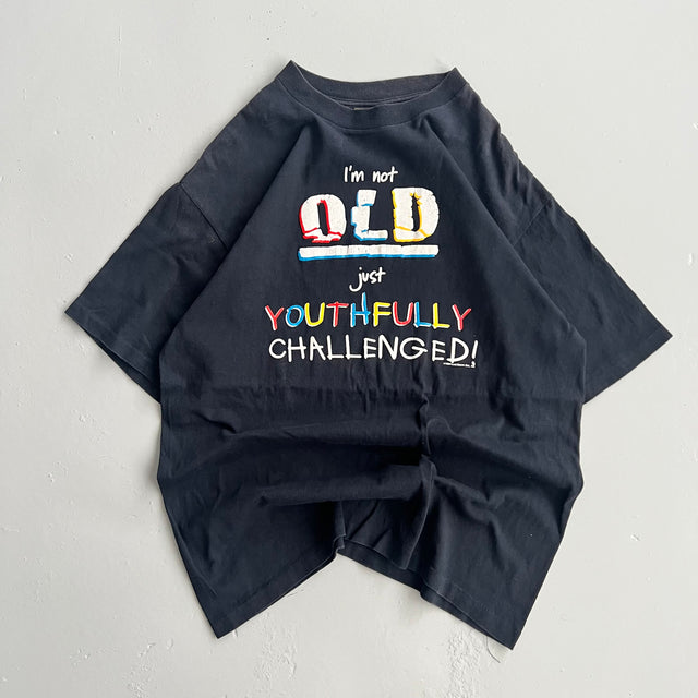 "I'M NOT OLD JUST YOUTHFULLY CHALLENGED" TEE - LARGE