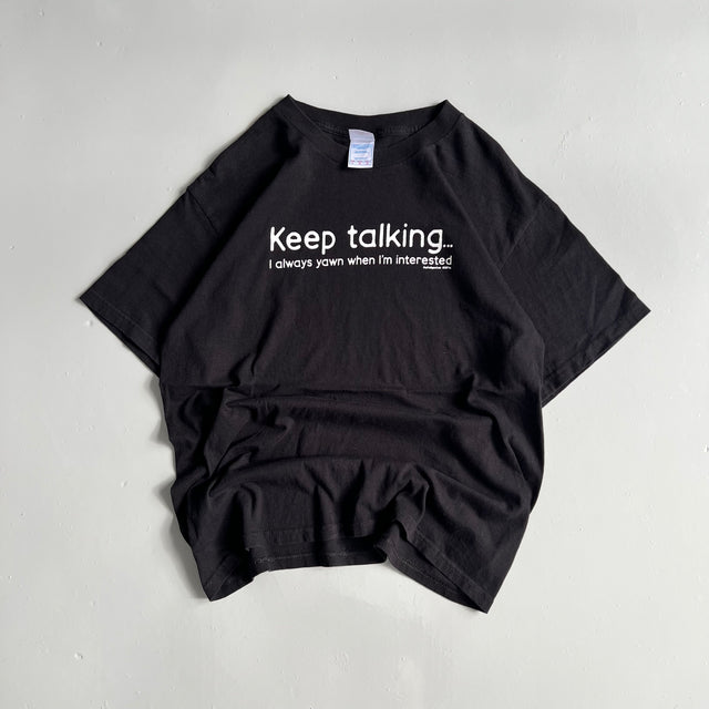 'KEEP TALKING' STATEMENT TEE - LARGE