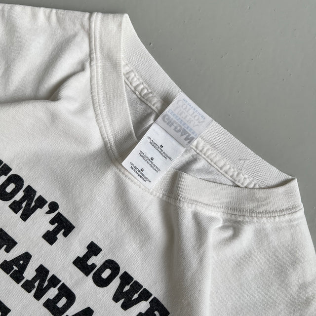 'LOWER MY STANDARDS' STATEMENT TEE - MEDIUM